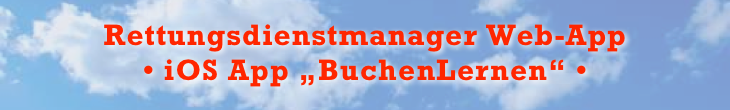 
Rettungsdienstmanager Web-App
• iOS App „BuchenLernen“ •